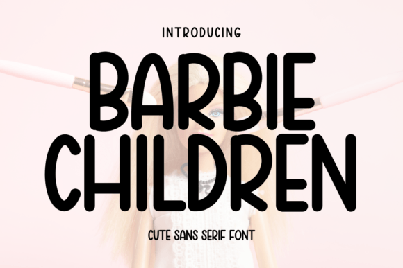 Barbie Children Font Review: A Playful Sans Serif for Campaign Design
