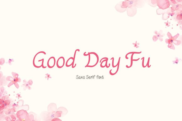Good Day Fu: A Friendly Sans Serif for Scroll-Stopping Campaigns